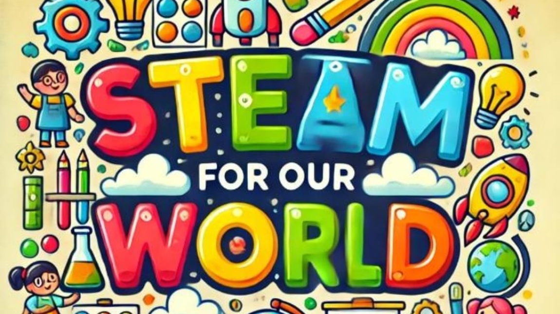 STEAM FOR OUR WORLD (DÜNYAMIZ İÇİN STEAM) ETWİNNİNG PROJESİ BAŞLADI 